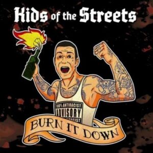 Kids Of The Streets – Burn it down CD