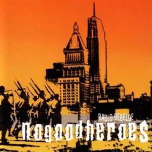 No Good Heroes – Radio Rebelde
