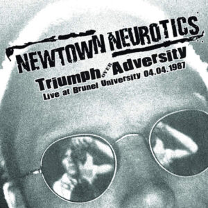 Newtown Neurotics - Triumph over adversity Live CD