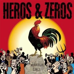 Heros & Zeros - Wake-Up Call CD