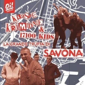 Klasse Kriminale / 17100 Kids - La Grande Truffa Di Savona Split LP+CD