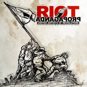 Riot Propaganda – United Artists Of Revolution CD