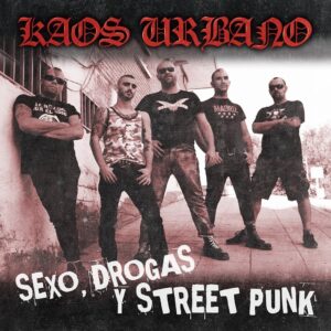 Kaos Urbano – Sexo, Drogas y Street Punk LP