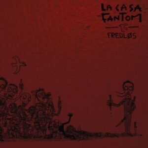 La Casa Fantom – Fredlös LP