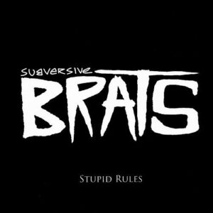 Subversive Brats - Stupid Rules EP