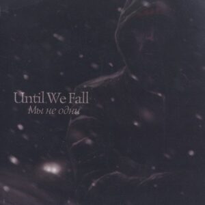 Until We Fall - We are not Alone EP