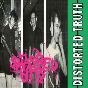 Distorted Truth - Smashed Hits LP