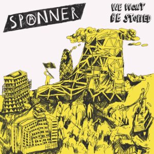 Spanner - We Won't Be Stopped LP