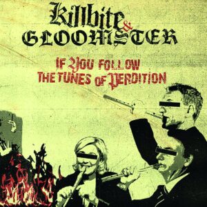 Gloomster / Killbite Split - If You Follow The Tunes Of Perdition Split-LP