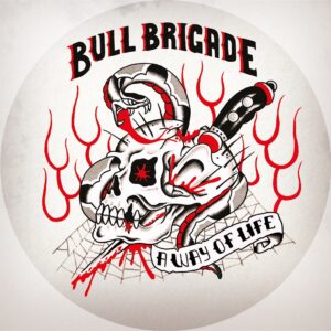 Bull Brigade - A Way Of Life Pic-7"