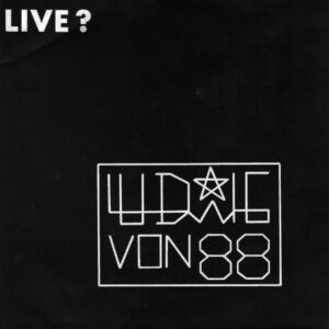 Ludwig von 88 - Live? 7"