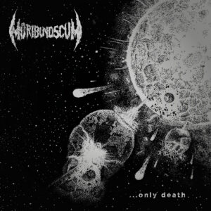 Moribund Scum - Only Death LP