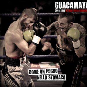 Guacamaya - Come un pugno nello stomaco CD