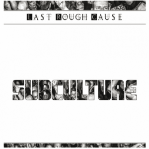 Last Rough Cause – Subculture Do-LP