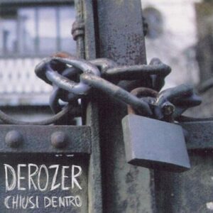 Derozer - Chiusi Dentro LP