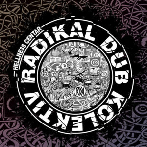 Radikal Dub Kolektiv - Hellness Centar CD