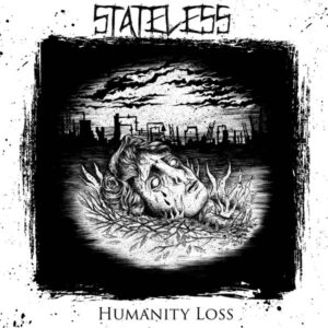 Stateless - Humanity Loss LP