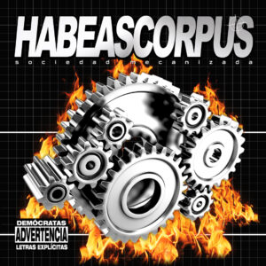 Habeas Corpus - Sociedad Mecanizada LP