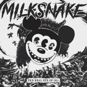 Milksnake - The Real Eye Of God CD
