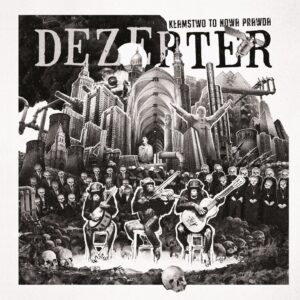 Dezerter- Kłamstwo to nowa prawda LP
