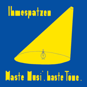 Ihmespatzen - Haste Musi, haste Töne LP