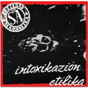 Soziedad Alkoholika - Intoxikazión Etílika LP