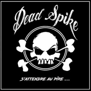 Dead Spike - S'attendre au pire... LP