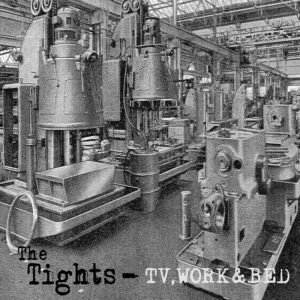 Tights, The - TV, Work, Bed LP