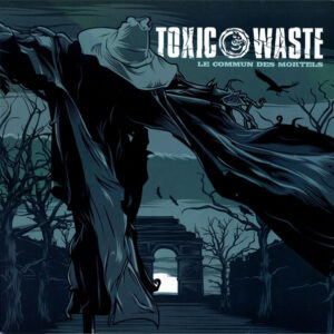 Toxic Waste - Le Commun des Mortels LP
