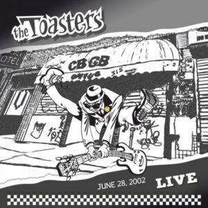 Toasters, The - Live at CBGB's 2002 LP