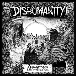 Dishumanity - Armageddon. Rise Of The Mad Punx LP