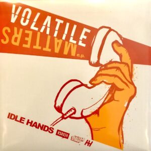 Idle Hands - Volatile Matters EP