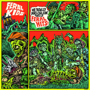 Feral Kids - Feral Hits! LP