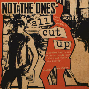 Not The Ones - All Cut Up LP