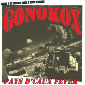Gonokox - Pays d'caux fever LP