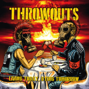 Throwouts - Living today, dying tomorrow LP