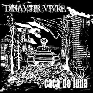 Disavoir Vivre / Caca de luna - Split LP