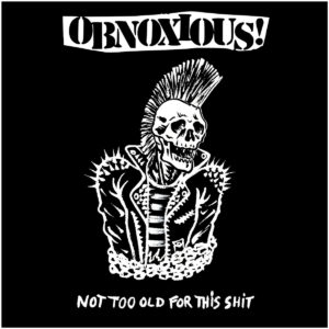 Obnoxious! - Not too old for this shit LP
