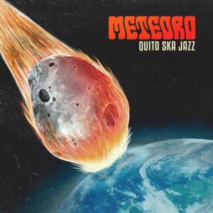 Quito Ska Jazz - Meteoro LP
