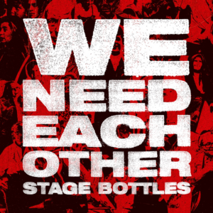 Stage Bottles - We Need Each Other LP