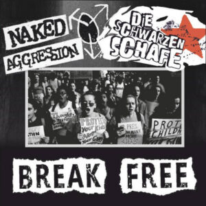 Naked Aggression / Die Schwarzen Schafe - Break Free EP