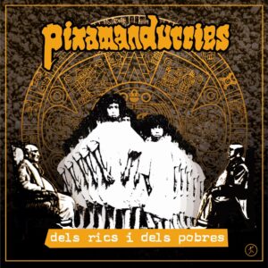 Pixamandurries - Dels rics i dels pobres LP