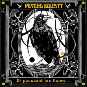 Psycho Squatt - Et poussent les fleurs... LP