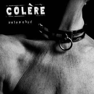 Colère - Unleashed LP