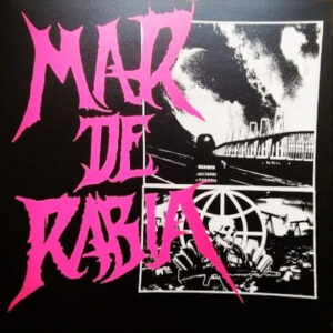 Mar De Rabia – La Destrucción Inminente / La Infección Cultural Perpetua LP