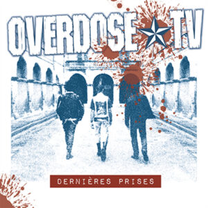 Overdose TV - Dernières Prises LP
