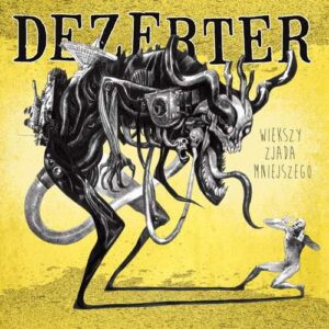 Dezerter – Wiekszy zjada mniejszego LP