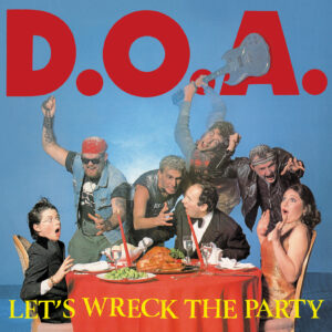 D.O.A. – Let’s wreck the party LP