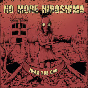 No More Hiroshima – Near the end LP
