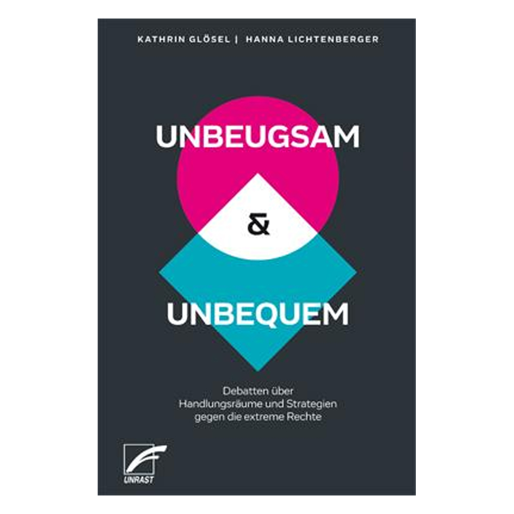 Unbeugsam & Unbequem - Hanna Lichtenberger/Kathrin Glösel
